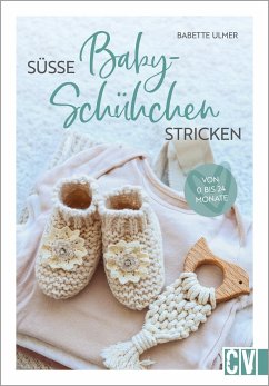 Süße Babyschühchen stricken - Ulmer, Babette