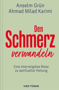 Den Schmerz verwandeln - Grün, Anselm;Karimi, Ahmad Milad