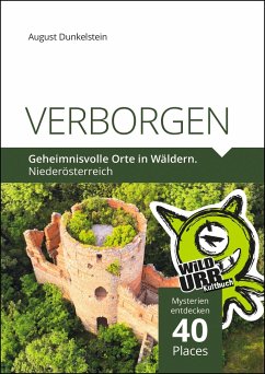 VERBORGEN. Geheimnisvolle Orte in Wäldern. - Dunkelstein, August