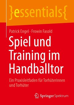 Spiel und Training im Handballtor - Engel, Patrick;Fasold, Frowin