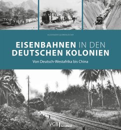 Eisenbahnen in den deutschen Kolonien - Querengässer, Alexander