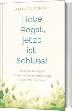 Liebe Angst, jetzt ist Schluss! - Porter, Amanda