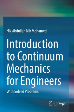 Introduction to Continuum Mechanics for Engineers - Mohamed, Nik Abdullah Nik