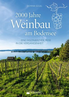 2000 Jahre Weinbau am Bodensee - Gügel, Dominik