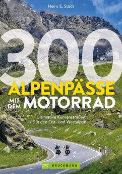 300 Alpenpässe mit dem Motorrad - Studt, Heinz E.