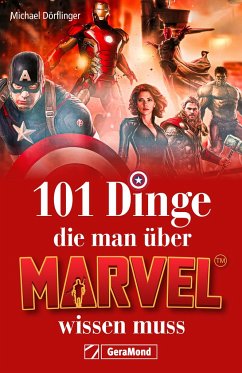 101 Dinge, die man über Marvel wissen muss - Dörflinger, Michael