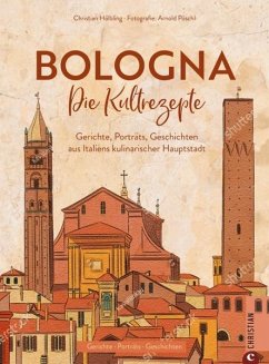 Bologna. Die Kultrezepte - Eisinger, Judith;König, Davina;Hölbling, Christian