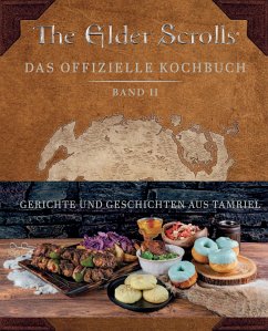 The Elder Scrolls: Das offizielle Kochbuch Band 2: Gerichte und Geschichten aus Tamriel - Rosenthal, Victoria;Kwong, Erin