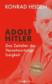 Adolf Hitler - Das Zeitalter der Verantwortungslosigkeit