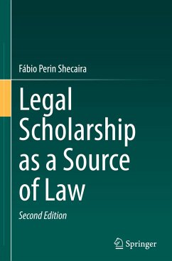 Legal Scholarship as a Source of Law - Shecaira, Fábio Perin