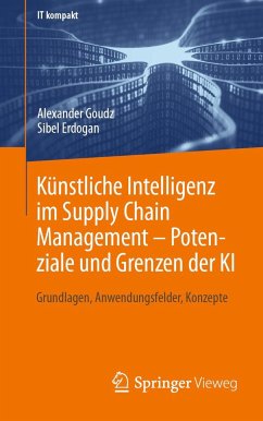 Künstliche Intelligenz im Supply Chain Management - Potenziale und Grenzen der KI - Goudz, Alexander;Erdogan, Sibel