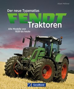 Der neue Typenatlas Fendt Traktoren - Mößmer, Albert