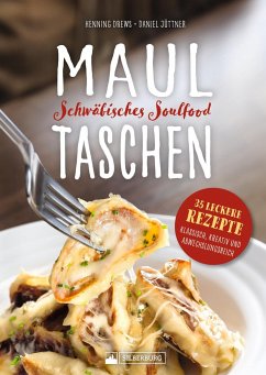 Maultaschen - Schwäbisches Soulfood - Drews, Henning; Jüttner, Daniel
