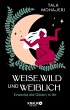 Weise, wild und weiblich - Bild 1