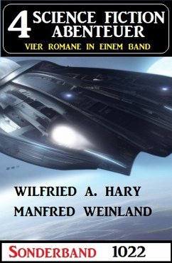 4 Science Fiction Abenteuer Sonderband 1022 (eBook, ePUB) - Hary, Wilfried A.; Weinland, Manfred