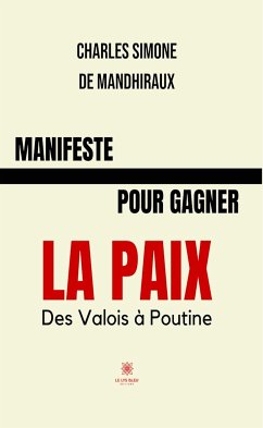 Manifeste pour gagner la paix (eBook, ePUB) - de Mandhiraux, Charles Simone