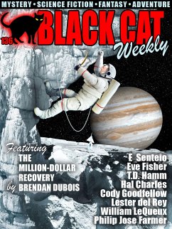Black Cat Weekly #136 (eBook, ePUB) - DuBois, Brendan; Farmer, Philip Jose; Fisher, Eve; Charles, Hal; Senteio, E; Quinn, Seabury; del Rey, Lester; Cody, Goodfellow; Le Queux, William; Hamm, T.D.