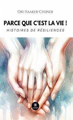 Parce que c'est la vie ! (eBook, ePUB) - Haaker-Chijner, Ori