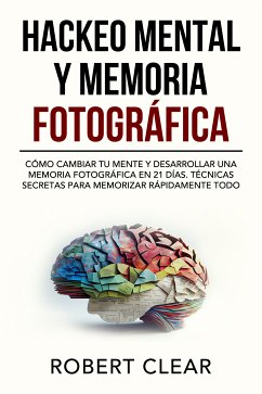 Hackeo Mental y Memoria Fotográfica (eBook, ePUB) - Clear, Robert