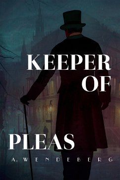 Keeper of Pleas (eBook, ePUB) - Wendeberg, Annelie