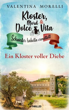 Kloster, Mord und Dolce Vita - Ein Kloster voller Diebe (eBook, ePUB) - Morelli, Valentina