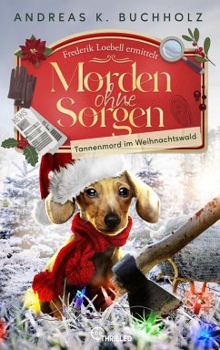 Morden ohne Sorgen - Tannenmord im Weihnachtswald (eBook, ePUB) - Buchholz, Andreas K.