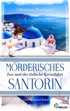 Mörderisches Santorin - Zoe und die tödliche Kreuzfahrt (eBook, ePUB) - Humberg, Christian