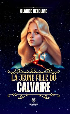 La jeune fille du calvaire (eBook, ePUB) - Delolme, Claude
