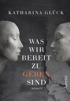 Was wir bereit zu geben sind (eBook, ePUB) - Glück, Katharina