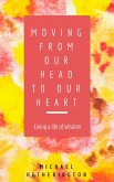 Moving From Your Head to Your Heart: Living a Life of Wisdom (eBook, ePUB)