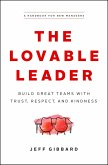 The Lovable Leader: Build Great Teams with Trust, Respect, and Kindness (eBook, ePUB)