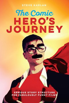 The Comic Hero's Journey (eBook, ePUB) - Kaplan, Steve