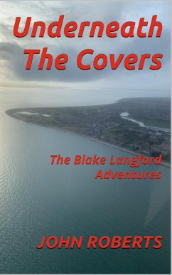 Underneath The Covers (The Blake Langford Adventures, #2) (eBook, ePUB) - Roberts, John