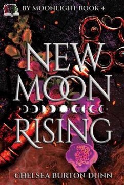 New Moon Rising (By Moonlight Series, #4) (eBook, ePUB) - Dunn, Chelsea Burton