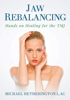 Jaw Rebalancing: Hands on Healing for the TMJ (eBook, ePUB) - Hetherington, Michael