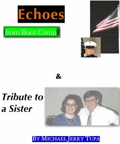 Echoes of Boot Camp & Tribute to a Sister (eBook, ePUB) - Tupa, Michael Jerry