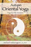 Autumn Oriental Yoga: Taoist and Hatha Yoga for the Seasons (eBook, ePUB)
