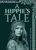 A Hippie's Tale (eBook, ePUB)