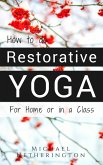 How To Do Restorative Yoga (eBook, ePUB)