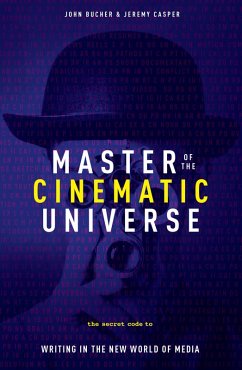 Master of The Cinematic Universe (eBook, ePUB) - Bucher, John; Casper, Jeremy