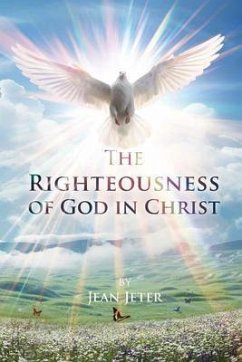 The Righteousness of God in Christ (eBook, ePUB) - Jeter, Jean