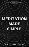 Meditation Made Simple: 3 Step Meditation (eBook, ePUB)