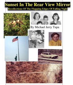 Sunset In The Rear View Mirror - Recollections Of The Flapping Edges Of Falling Night (eBook, ePUB) - Tupa, Michael Jerry