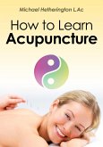 How to Learn Acupuncture (eBook, ePUB)