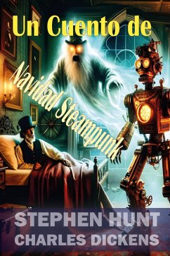 Un Cuento de Navidad Steampunk (eBook, ePUB) - Hunt, Stephen