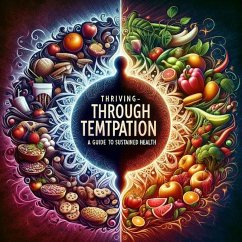 Thriving Through Temptation. A Guide to Sustained Health. (eBook, ePUB) - Renaild, Jerry