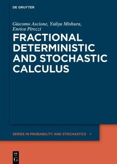 Fractional Deterministic and Stochastic Calculus (eBook, PDF) - Ascione, Giacomo; Mishura, Yuliya; Pirozzi, Enrica