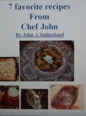 7 Fun and Simple Recipes By Chef John A Sutherland (eBook, ePUB)