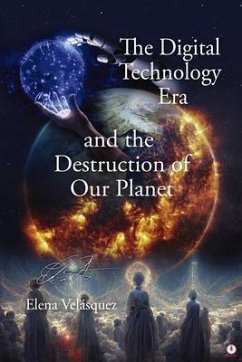 Cover The Digital Technology Era and the Destruction of Our Planet (eBook, ePUB)