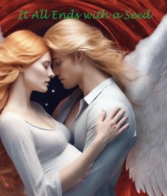 Cover It All Ends with a Seed (Lucifer's Forbidden Fruit, #2) (eBook, ePUB)